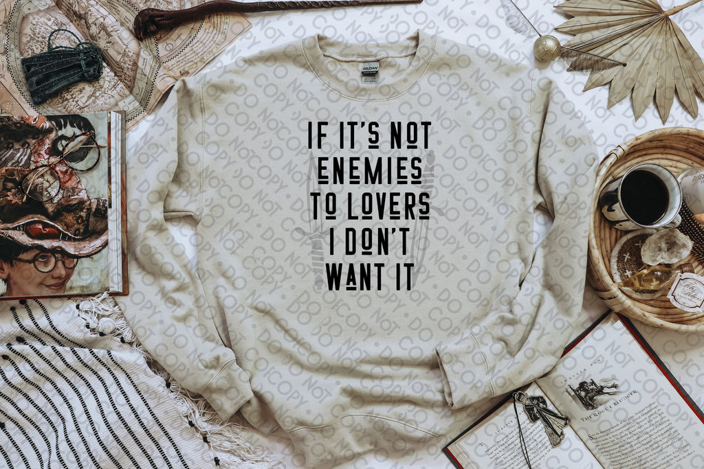 If It's Not Enemies To Lovers I Don't Want It Top Design