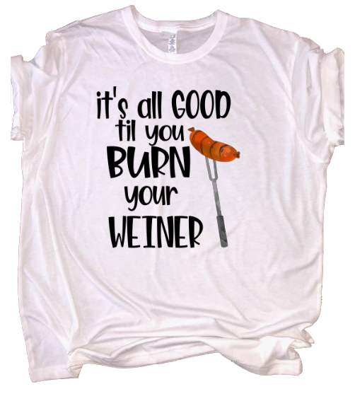 Burn Your Weiner Tee