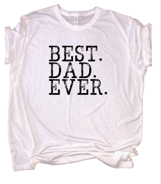 Best. Dad. Ever. TEE