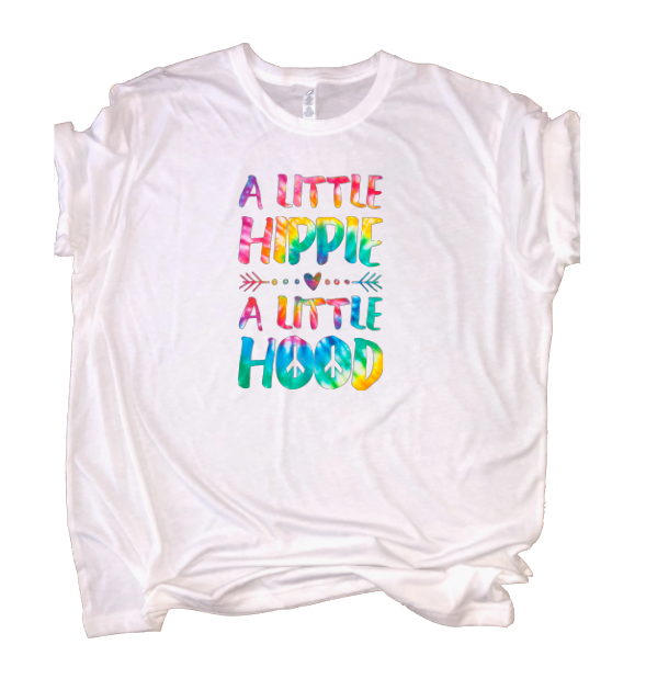 A Little Hippie. A Little Hood. Tee