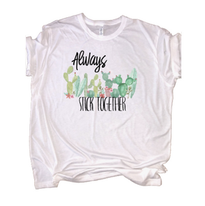 Always Stick Together Tee