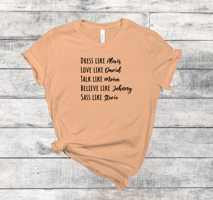 Be Like Schitt's Creek Tee