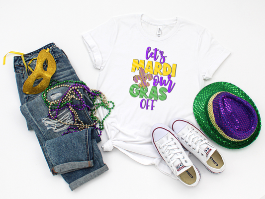 Let's Mardi Our Gras Off Top Design