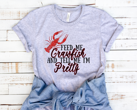 Feed Me Crawfish And Tell Me I'm Pretty Top Design