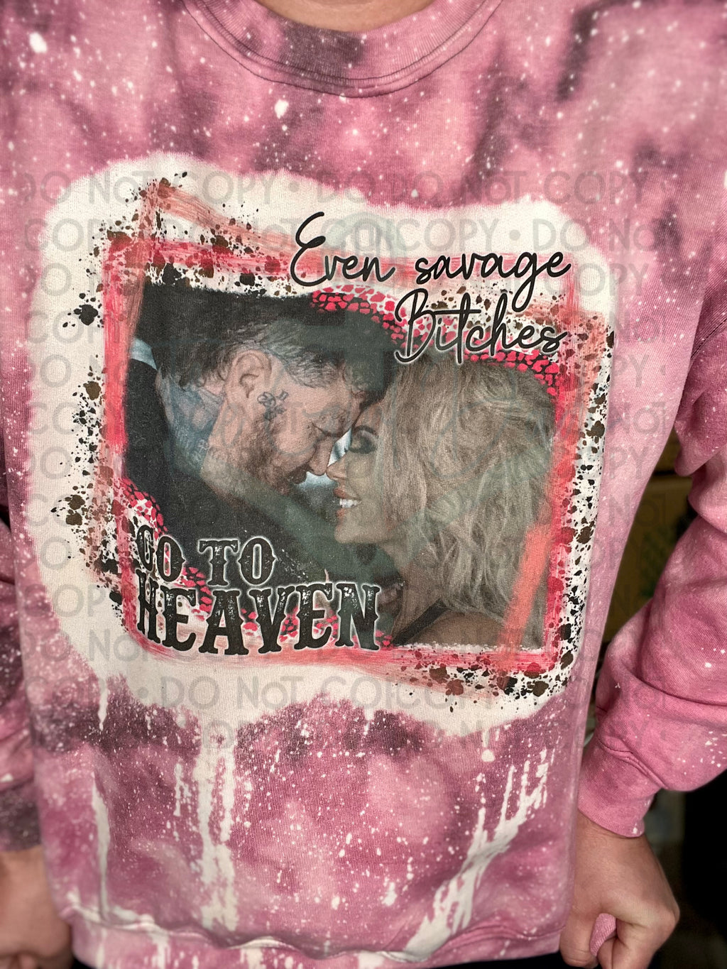 Even Savage Bitches Go To Heaven Top Design