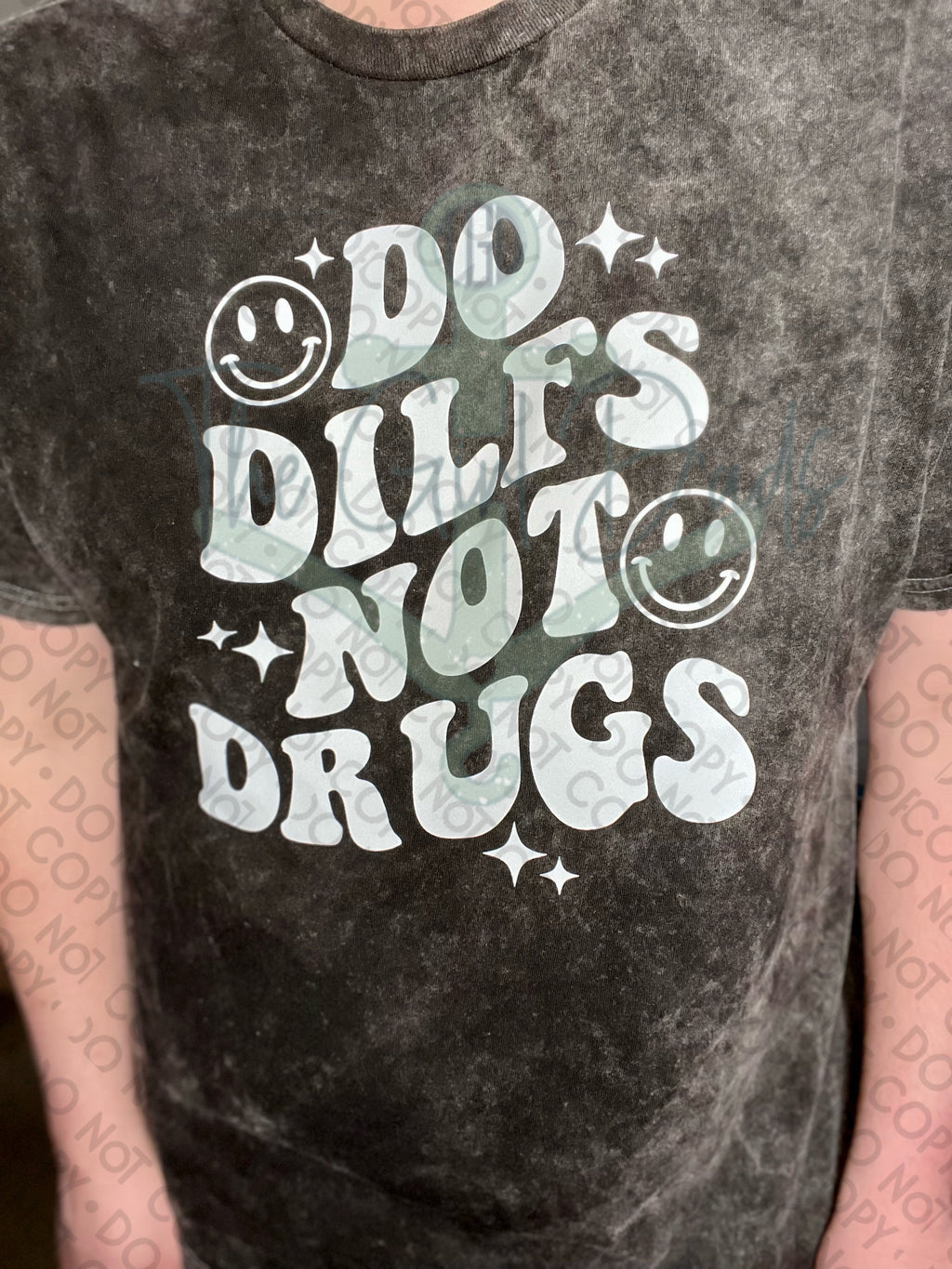 Do DILFS Not Drugs (Screen Print) Top Design