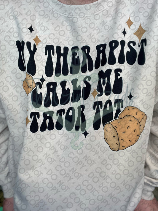 My Therapist Calls Me Tater Tot Top Design