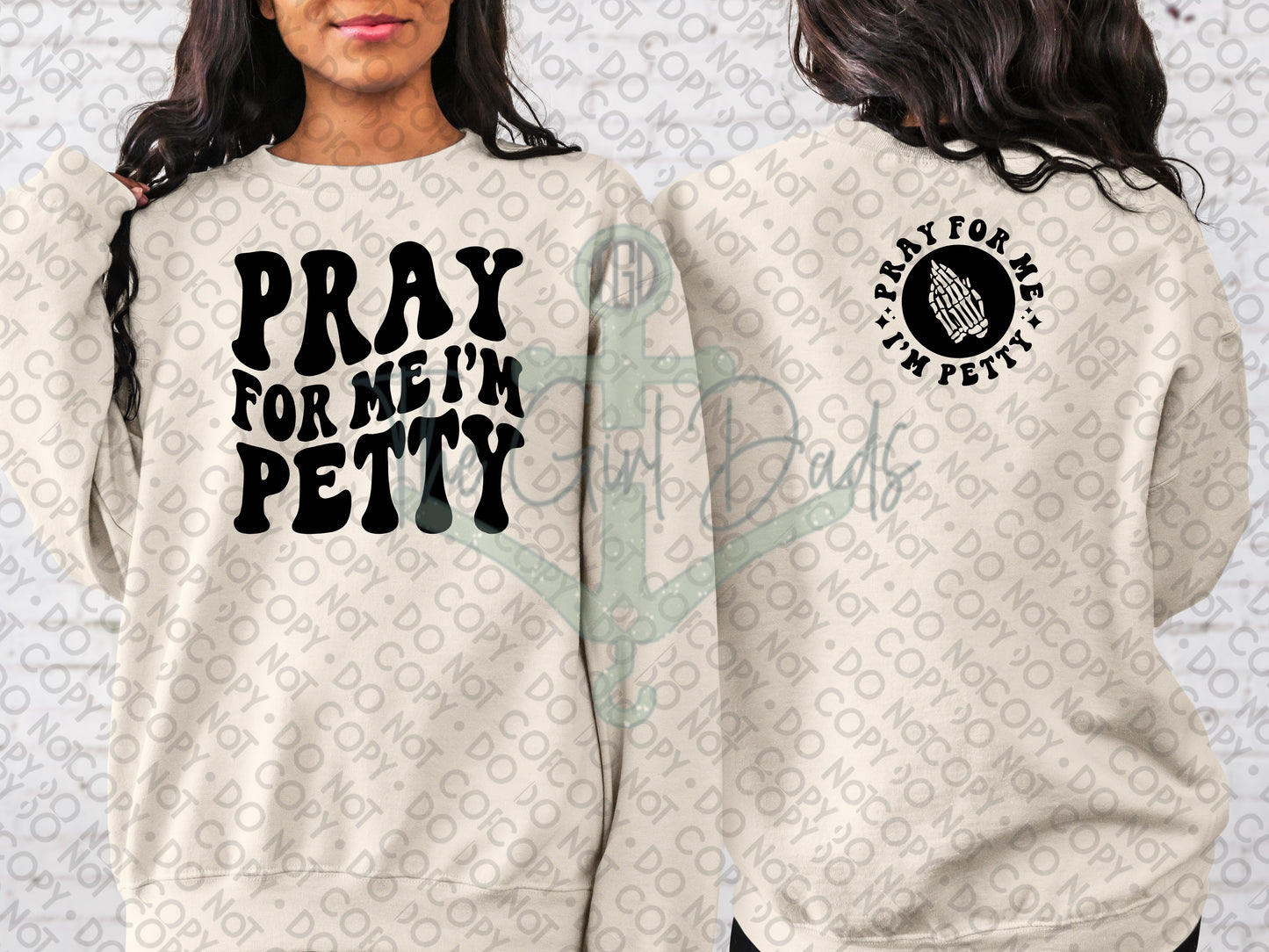 Pray For Me I'm Petty (Front & Back) Top Design