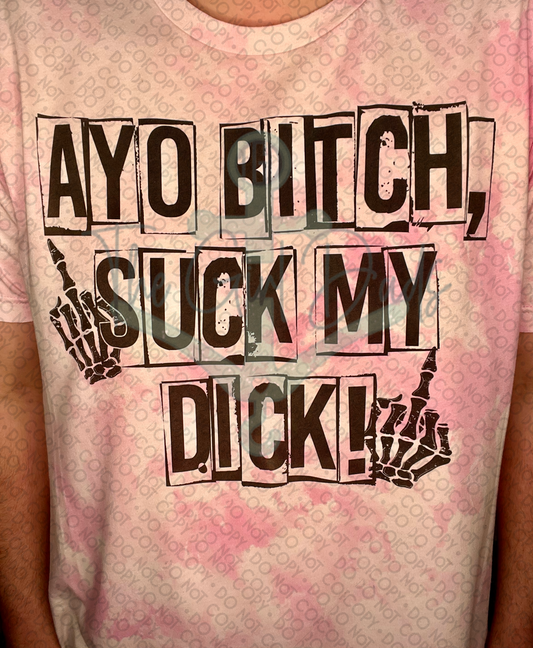 Ayo Bitch, Suck My Dick Top Design