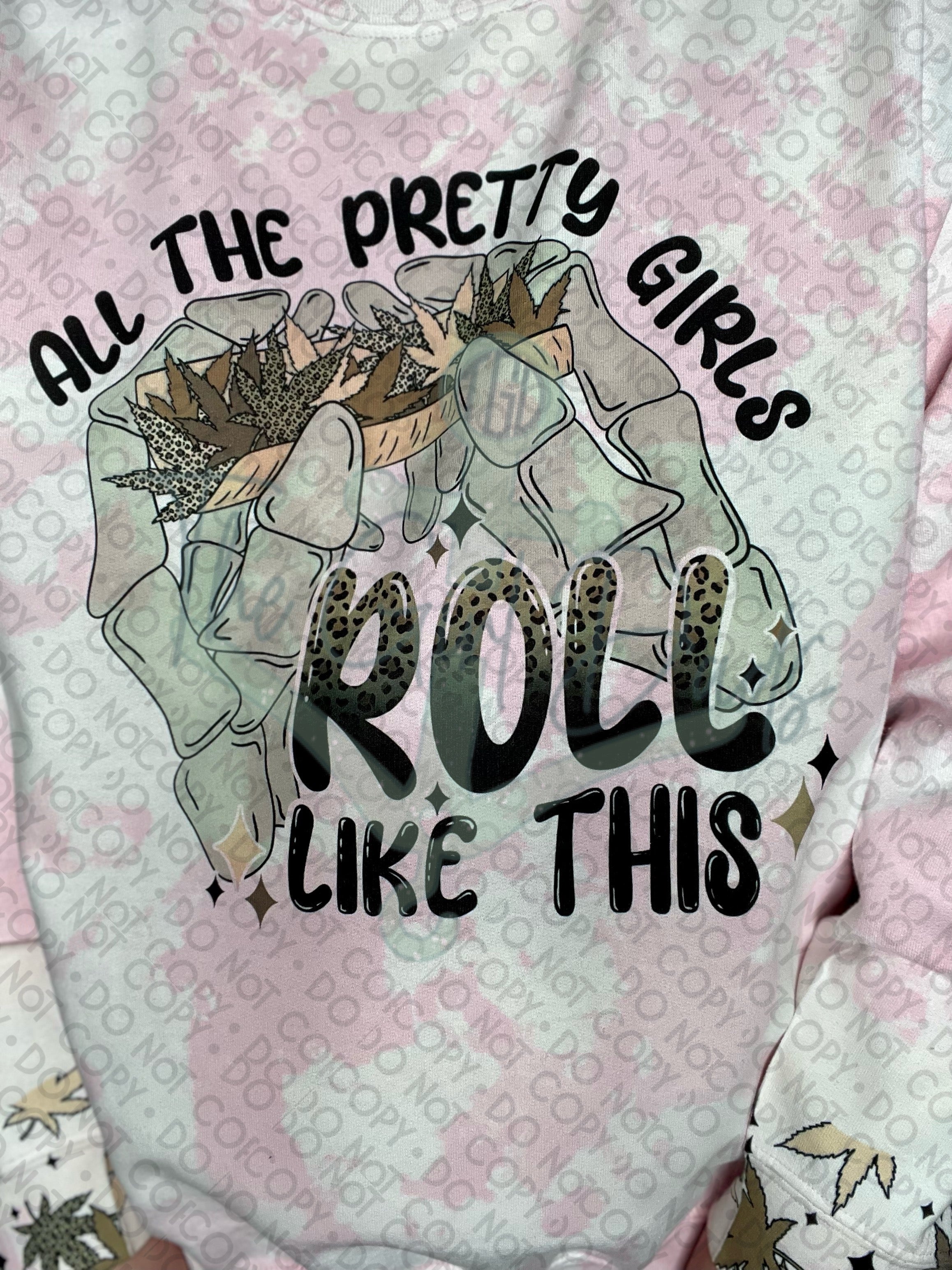 All The Pretty Girls Roll Like This Top Design