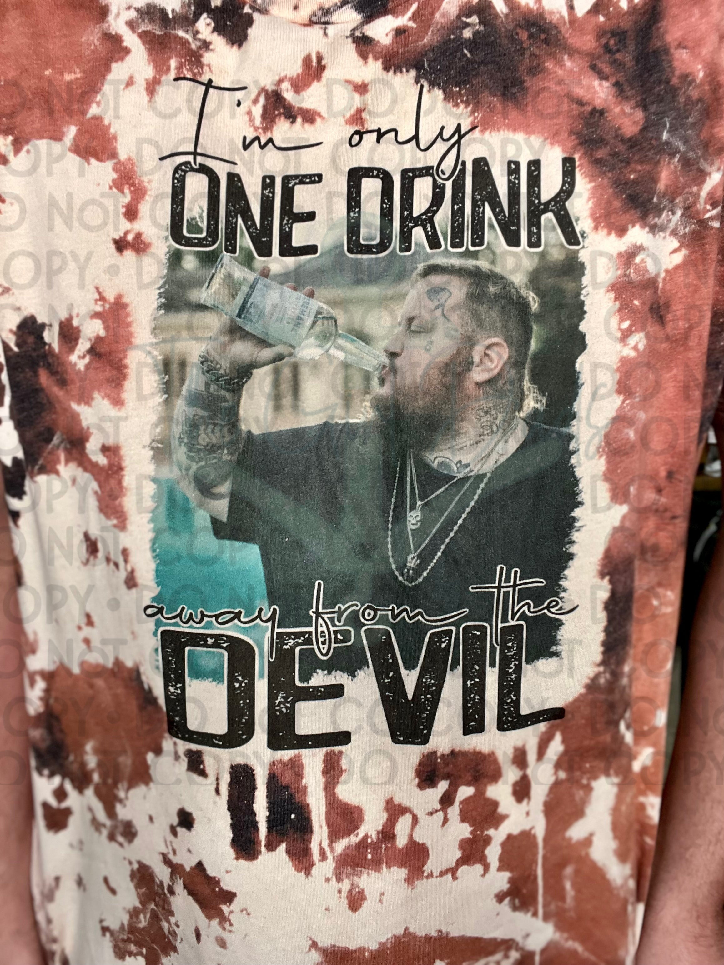 I’m Only One Drink Away Top Design